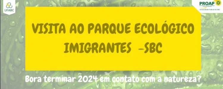 CONVITE – Visita “Parque Ecológico Imigrantes/SBC”. Dia 03/12/2024 (terça-feira). 